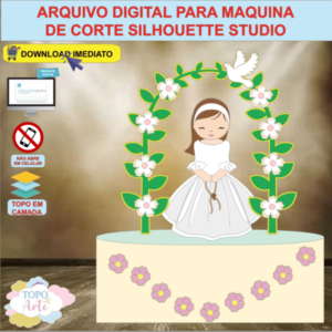 ARQUIVO de Corte Topo de Bolo Batizado Eucaristia Menina - 28