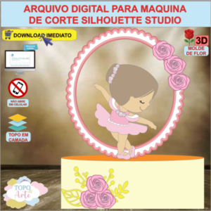 ARQUIVO de Corte Topo de Bolo Bailarina com Flor 3d - 04