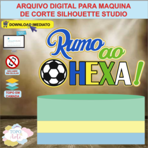 ARQUIVO de Corte Topo de Bolo Futebol Rumo ao Hexa - 45