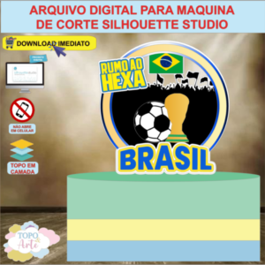 ARQUIVO de Corte Topo de Bolo Futebol Rumo ao Hexa - 47